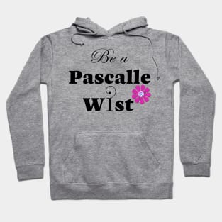 Be A Pascalle Wist Hoodie